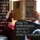 how to homeschool without actually homeschooling