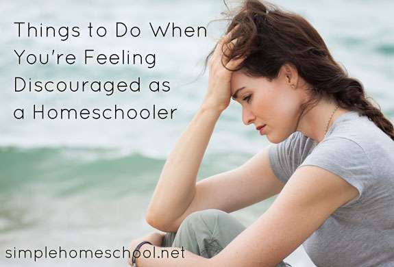 Things to Do When You're Feeling Discouraged as a Homeschooler