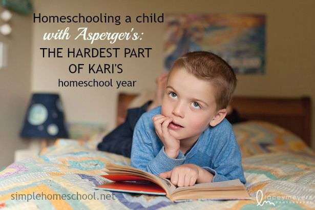 Homeschooling a child with Asperger's: The hardest part of Kari's homeschool year
