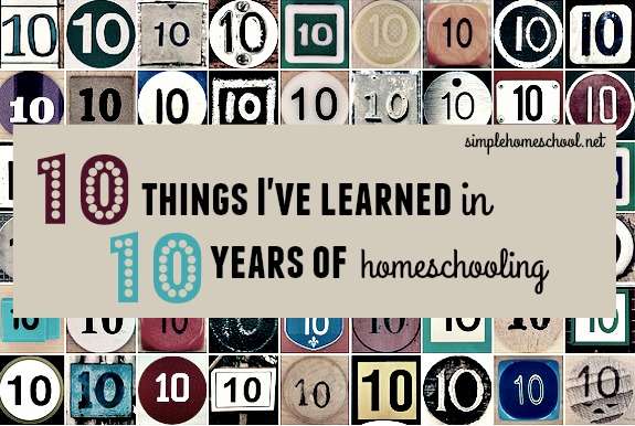 10 things I've learned in 10 years of homeschooling