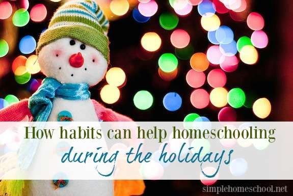 How habits can help homeschooling during the holidays