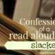 Confessions of a read aloud slacker