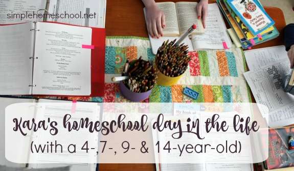 Kara's homeschool day in the life (with a 4-, 7-, 9- & 14-year-old)