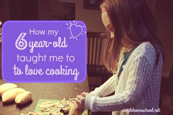 How my 6-year-old taught me to love cooking