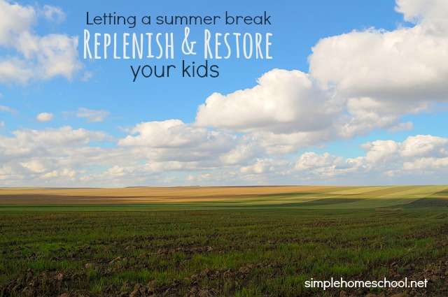 Letting a summer break replenish and restore your kids