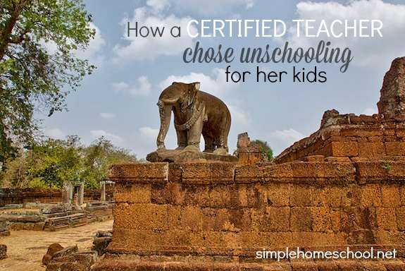 How a certified teacher chose unschooling for her kids