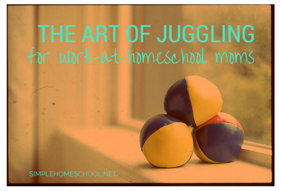 The art of juggling for work-at-homeschool moms