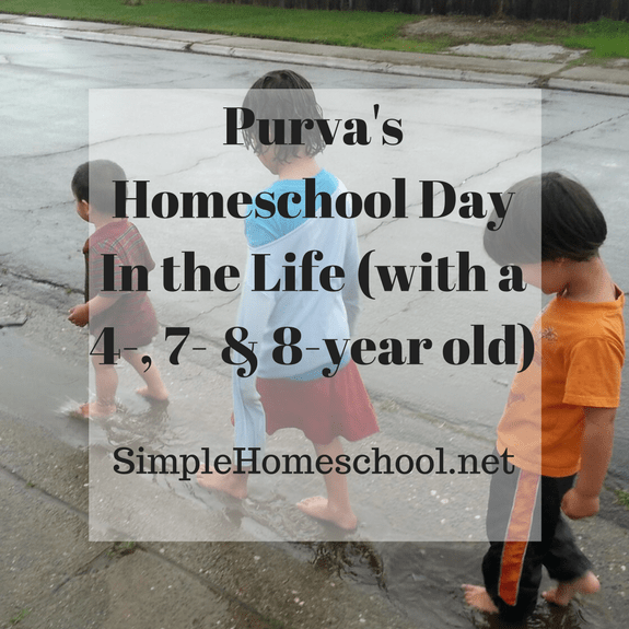 Purva's homeschool day in the life (with a 4-, 7- & 8-year old)