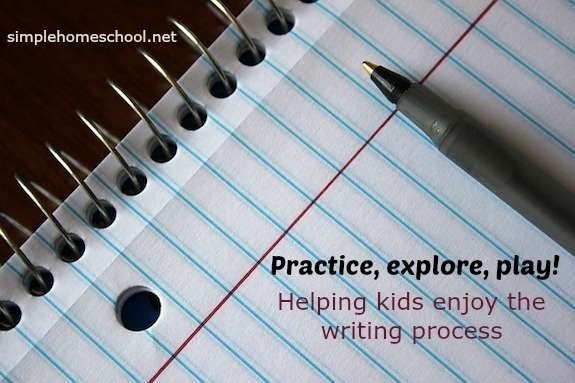 Practice, explore, learn! Helping kids enjoy the writing process