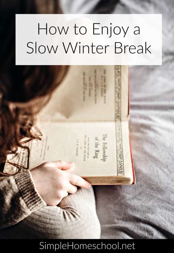 How to Enjoy a Slow Winter Break | Caitlin Fitzpatrick Curley, Simple Homeschool