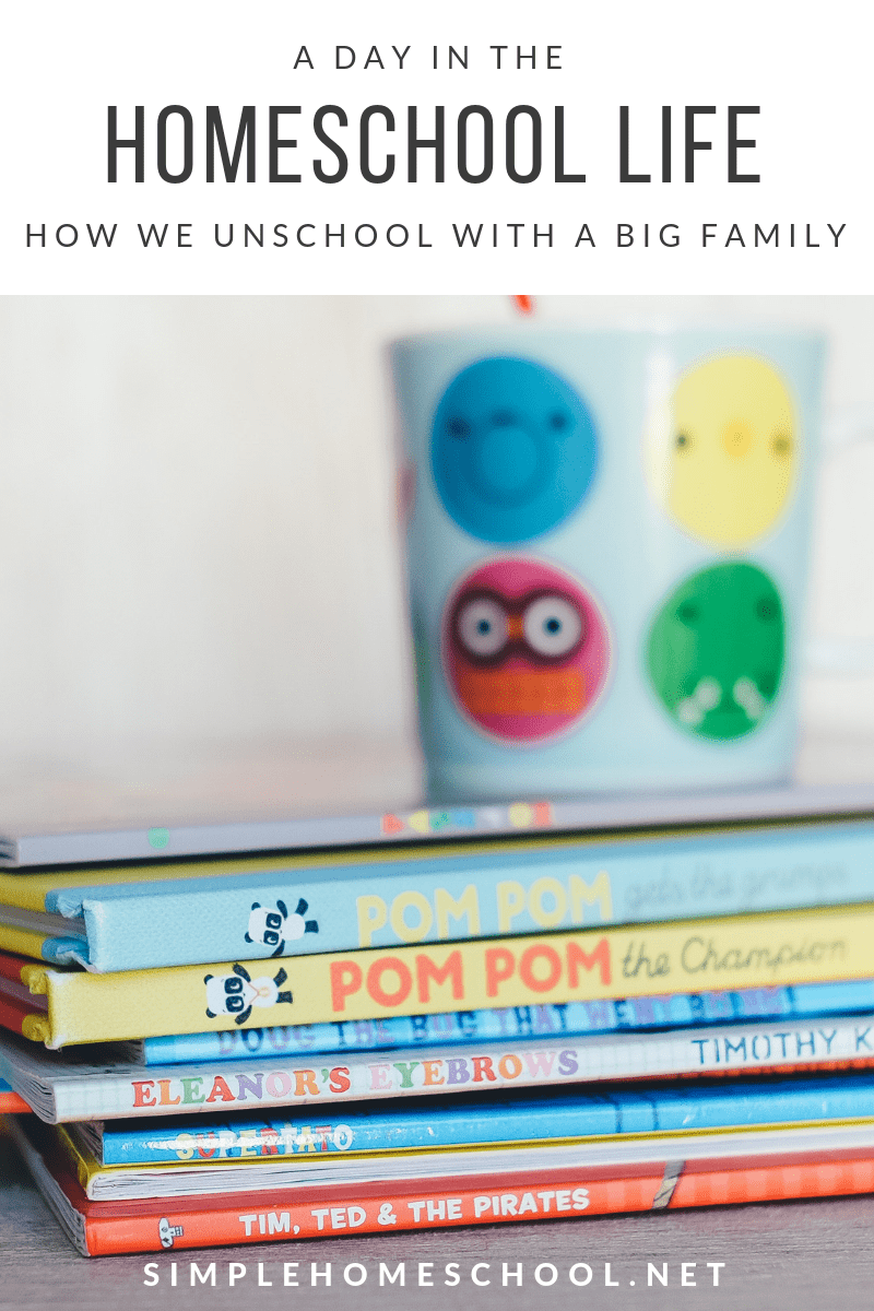 How we unschool with a big family: A Day in the Homeschool Life