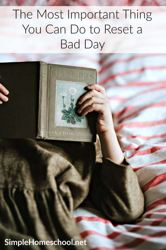The Most Important Thing You Can Do to Reset a Bad Day | Caitlin Fitzpatrick Curley, Simple Homeschool
