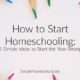 How to Start Homeschooling: Simple Ideas to Start the Year Strong | Caitlin Fitzpatrick Curley, Simple Homeschool