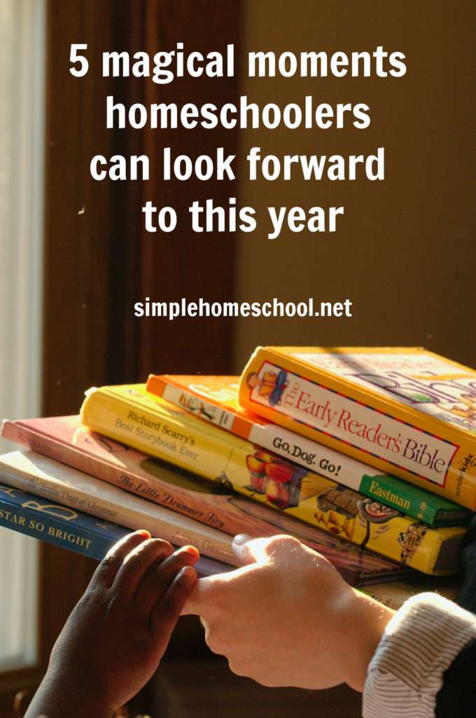 magical moments homeschoolers can look forward to