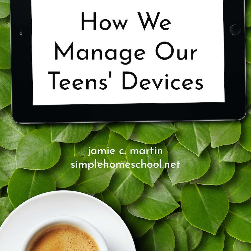 How We Manage our Teens' Devices