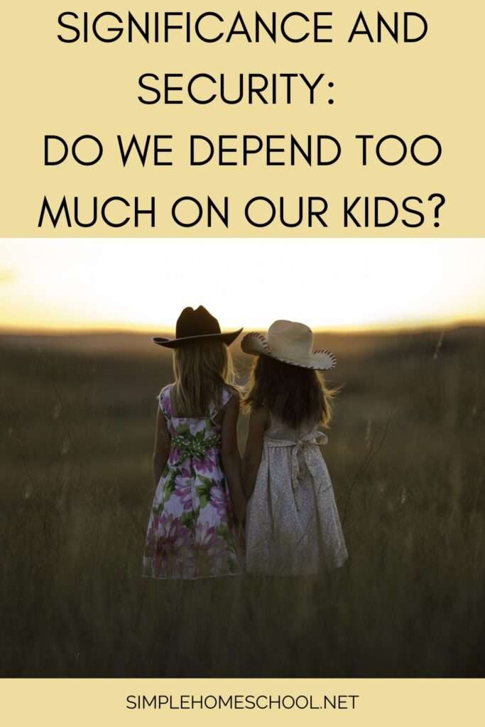 Do we depend too much on our kids?