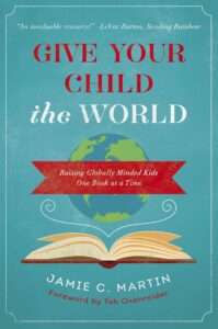 Give Your Child the World book by Jamie C. Martin