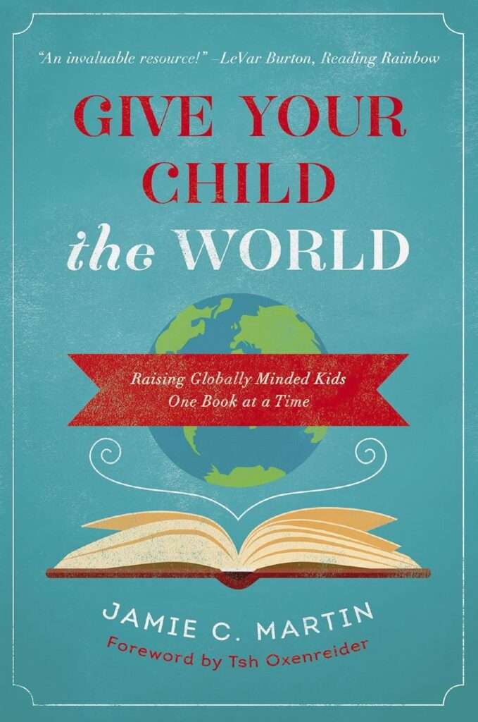 Give Your Child the World book by Jamie C. Martin