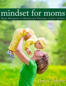 Mindset for Moms book by Jamie C. Martin